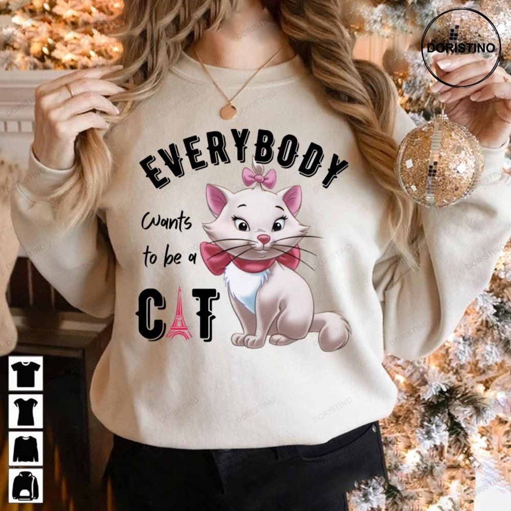 Everybody Wants To Be A Cat T Shirt